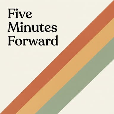 Five Minutes Forward